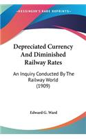 Depreciated Currency And Diminished Railway Rates