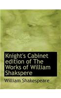 Knight's Cabinet Edition of the Works of William Shakspere