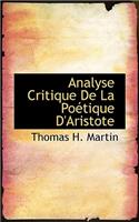 Analyse Critique de La Poactique D'Aristote: (English)