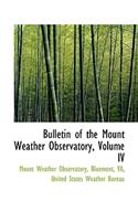 Bulletin of the Mount Weather Observatory, Volume IV