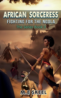AFRICAN SORCERESS Series ( Fighting for the Ngola)