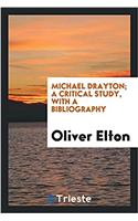 Michael Drayton; A Critical Study, with a Bibliography