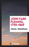 JOHN PARK FLEMING, 1790-1869