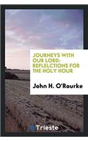 Journeys with Our Lord