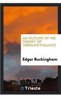 Outline of the Theory of Thermodynamics