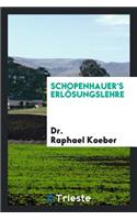 Schopenhauer's Erlösungslehre