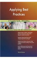 Applying Best Practices A Complete Guide - 2019 Edition