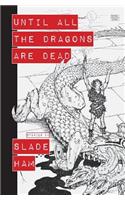 Until All the Dragons Are Dead