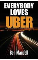 Everybody Loves Uber