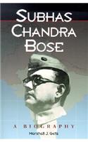 Subhas Chandra Bose: A Biography