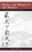Hiding the World in the World: Uneven Discourses on the Zhuangzi(SUNY series in Chinese Philosophy and Culture)