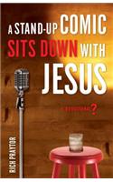 Stand-Up Comic Sits Down with Jesus