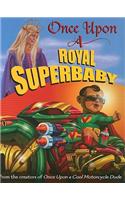 Once upon a Royal Superbaby