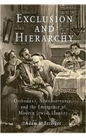 Exclusion and Hierarchy: Orthodoxy, Nonobservance, and the Emergence of Modern Jewish Identity