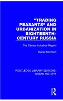 Trading Peasants and Urbanization in Eighteenth-Century Russia