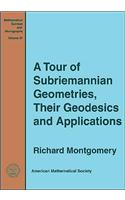 A Tour of Subriemannian Geometries, Their Geodesics and Applications: (Mathematical Surveys and Monographs)