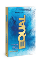 Equal: What the Bible Says about Women, Men, and Authority