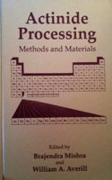 Actinides: Processing and Materials