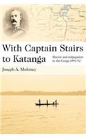 With Captain Stairs to Katanga