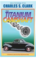 The '40 Ford Titanium Camshaft