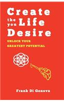 Create The Life You Desire