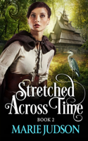 Stretched Across Time