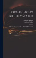 Free-thinking Rightly Stated