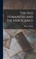 old Humainties and The new Science