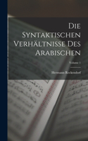 Syntaktischen Verhältnisse Des Arabischen; Volume 1