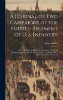Journal of two Campaigns of the Fourth Regiment of U. S. Infantry
