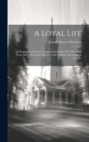 Loyal Life; a Biography of Henry Livingston Richards, With Selections From his Letters and a Sketch of the Catholic Movement in America