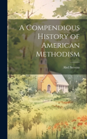 Compendious History of American Methodism
