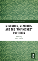 Migration, Memories, and the Unfinished Partition