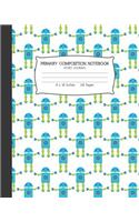 Primary Composition Notebook: Blue Robot Story Paper Journal: Grade K-2 Draw and Write Notebook