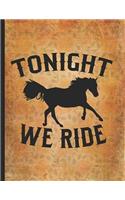 Horse Riding Lover: Tonight We Ride Wild Adventure Draw and Write Journal for Kids 8.5x11 Little cowgirl will love this gift. Horseback riding girl boy woman