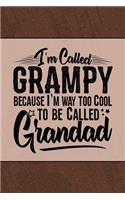 I'm called Grampy because I'm way too Cool to be called Grandad