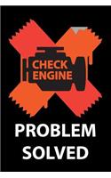 Check Engine Problem Solved: Funny Check Engine Light - Lazy Tape Over Fix, Gag Blank Lined Joke Notebook Journal for a Car Mechanic & Auto Repair Enthusiast
