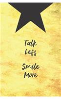 Talk Less. Smile More.