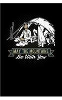 may the mountains be with you