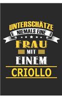 Unterschätze niemals eine Frau mit einem Criollo