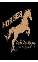 Horses Make Me Happy You, Not So Much