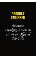 Product Engineer Because Freaking Awesome Is Not An Official Job Title
