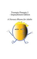 Trumpty Dumpty 2 - Impeachment Edition