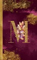 M: 6 x 9 Pretty Gold Foil Floral Design Letter "M" Monogram Initial Journal Book for Women and Girls: Wide Ruled Journal For All Your Home, School And 