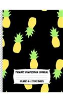 Primary Composition Journal Grades K-2 Story Paper: Cute Pineapple Black Design - Midline And Picture Space - Draw And Write Kindergarten School Notebook For Kids