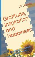 Gratitude, Inspiration and Happiness: Gratitude Journal with Gratitude Quotes