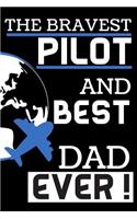 The Bravest Pilot And Best Dad Ever!