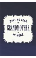 Have No Fear Grandmother Is Here