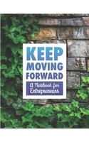 Keep Moving Forward - A Notebook for Entrepreneurs: A Journal, Goal Planner, and Animation Flipbook(58 Texture)