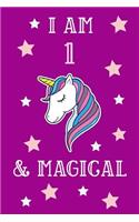I Am 1 And Magical: Unicorn 1st Birthday Journal Present / Gift for Kids Pink Theme (6 x 9 - 110 Blank Lined Pages)